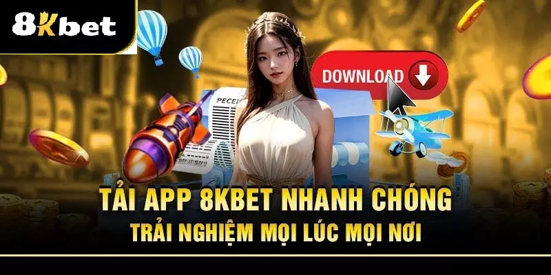 Lưu ý cho tân thủ khi thực hiện tải App 8KBET