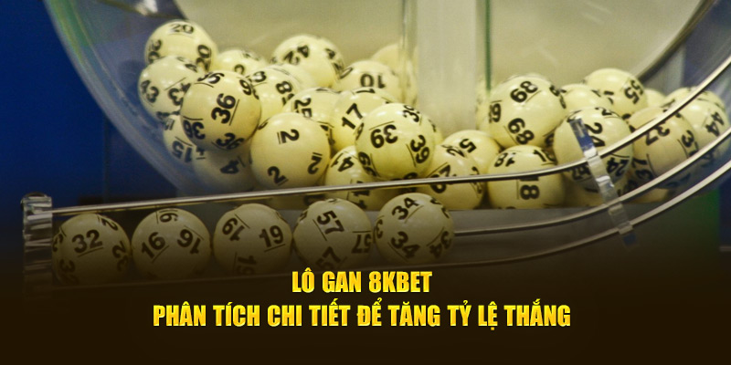 Lô gan 8kbet